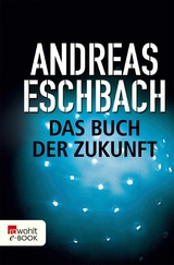 Das Buch der Zukunft -  Andreas Eschbach