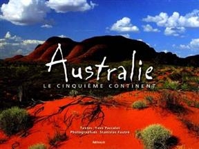 Australie : le cinquième continent - Yves Paccalet, Stanislas Fautré