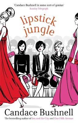 Lipstick Jungle -  Candace Bushnell