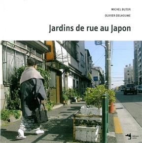 Jardins de rue au Japon - Michel Butor