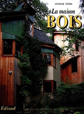 La Maison bois - Annick Stein