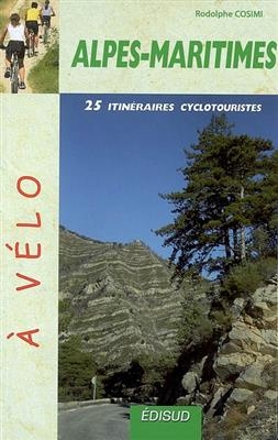 25 itinéraires cyclotouristes dans les Alpes-Maritimes - Rodolphe Cosimi