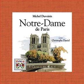 Notre-Dame de Paris - Michel Duvoisin, Christophe Daniel