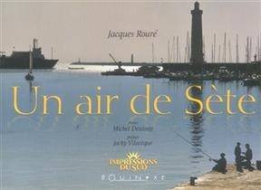 Un air de Sète - Jacques Roure