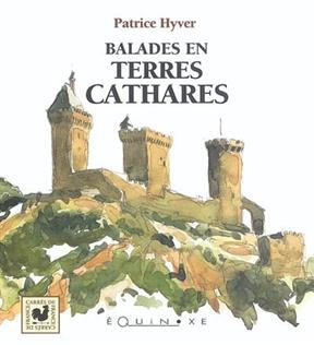 Balades en terres cathares - Patrice Hyver