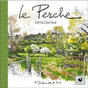 Le Perche - Denis Clavreul