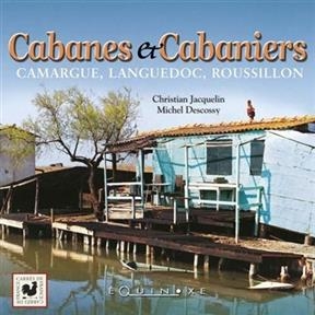 Cabanes & cabaniers - Michel Descossy