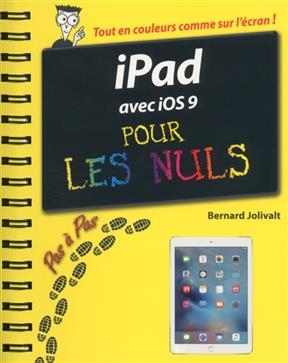 iPad avec iOS 9 pas à pas pour les nuls - Bernard Jolivalt