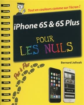 iPhone 6S et 6S Plus pas à pas pour les nuls - Bernard Jolivalt