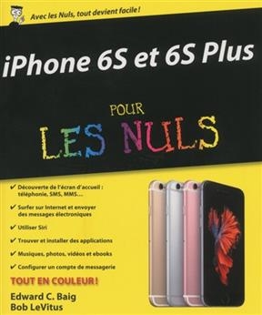 iPhone 6S & 6S plus pour les nuls - Edward C. Baig, Bob Levitus