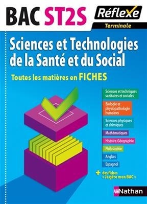 Sciences et technologies de la santé et du social : terminale, bac ST2S : toutes les matières en fiches