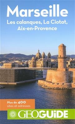 Marseille : les calanques, La Ciotat, Aix-en-Provence