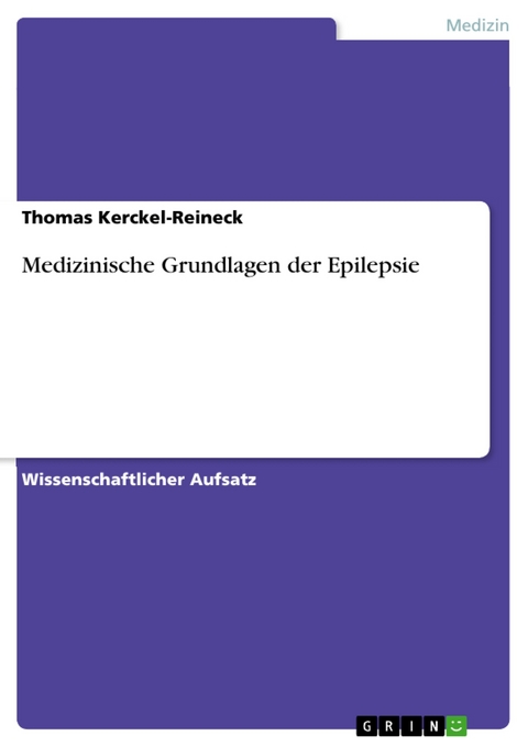 Medizinische Grundlagen der Epilepsie - Thomas Kerckel-Reineck