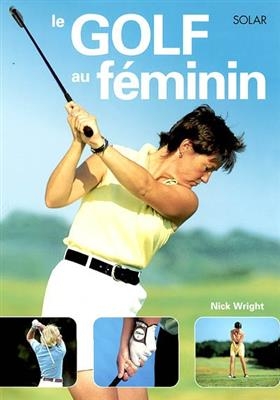 Le golf au féminin - Nick Wright