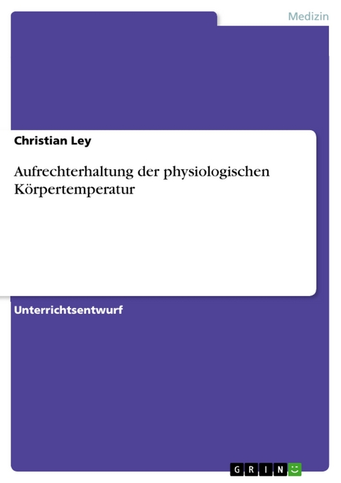 Aufrechterhaltung der physiologischen Körpertemperatur - Christian Ley