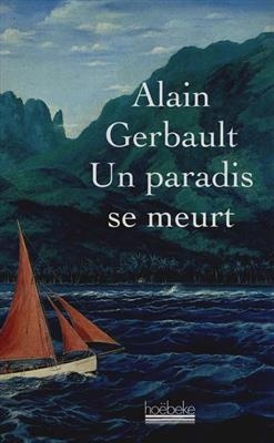 Un paradis se meurt - Alain Gerbault