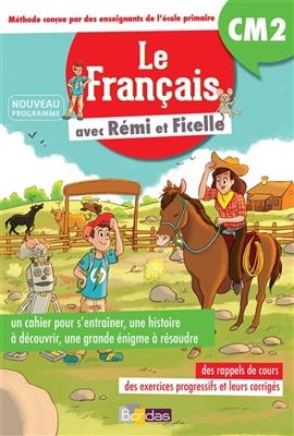 Le français avec Rémi et Ficelle : CM2 : nouveau programme