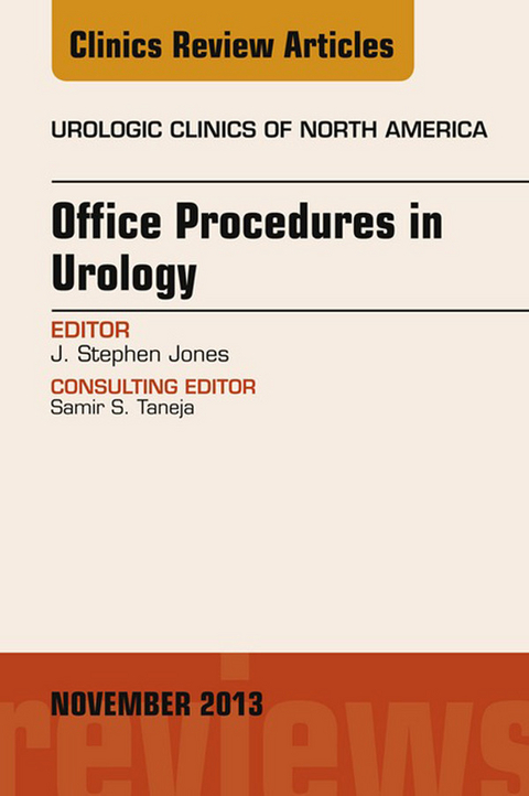 Office-Based Procedures, An issue of Urologic Clinics -  J. Stephen Jones