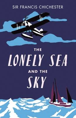 Lonely Sea and the Sky -  Sir Francis Chichester