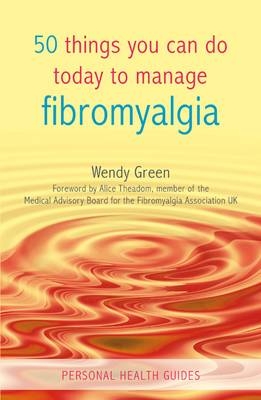 50 Things You Can Do Today to Manage Fibromyalgia -  Wendy Green