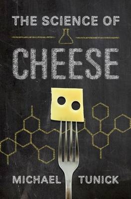 Science of Cheese -  Michael H. Tunick