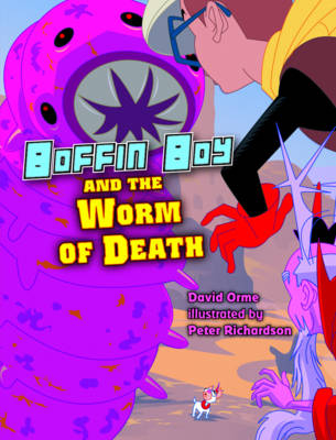 Boffin Boy And The Worm of Death -  David Orme