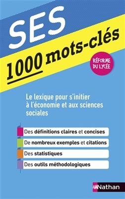 SES, 1.000 mots-clés : le lexique pour s'initier à l'économie et aux sciences sociales : réforme du lycée - Sandrine Benasé-Rebeyrol, FABIENNE LEPAGE