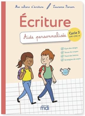 Ecriture : aide personnalisée : cycle 3, CM1, CM2, 6e - Laurence Pierson