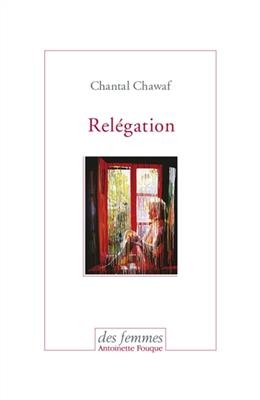 Relégation - Chantal Chawaf