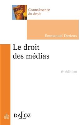 Le droit des médias - Emmanuel Derieux