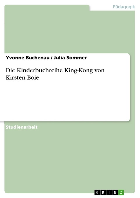 Die Kinderbuchreihe King-Kong von Kirsten Boie - Yvonne Buchenau, Julia Sommer