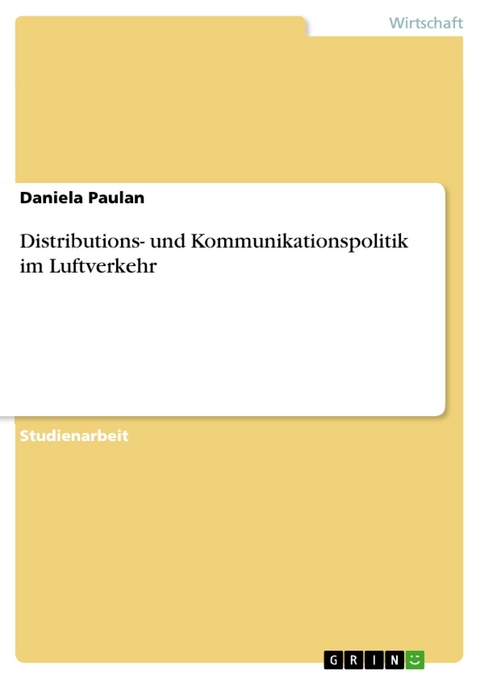 Distributions- und Kommunikationspolitik im Luftverkehr - Daniela Paulan