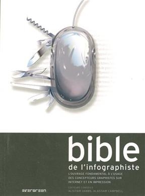 Bible de l'infographiste : l'ouvrage fondamental à l'usage des concepteurs graphistes sur Internet et en impression