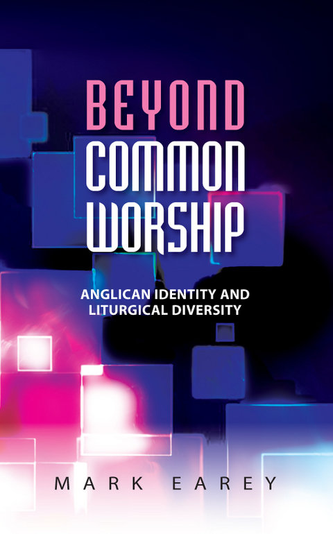 Beyond Common Worship -  Mark Earey