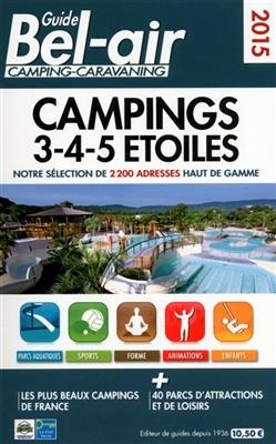 Guide Bel Air campings 3-4-5 étoiles 2015 : notre sélection de 2.200 adresses haut de gamme - Martine Duparc