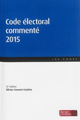 Code électoral commenté 2015 - Olivier Couvert-Castera