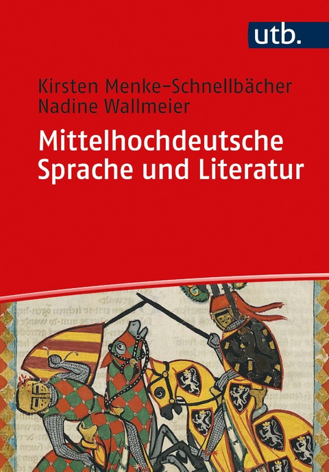 Mittelhochdeutsche Sprache und Literatur - Kirsten Menke-Schnellbächer, Nadine Wallmeier