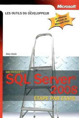 SQL Server 2008 étape par étape - Mike Hotek