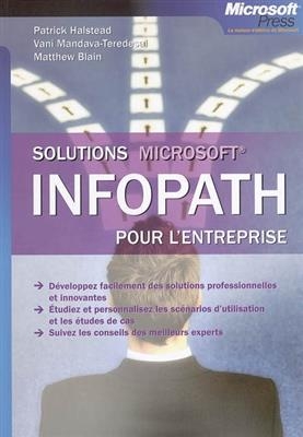 Solutions Microsoft Infopath pour l'entreprise - Patrick (19..-.... Halstead,  informaticien), Vani Mandava Teredesai, Matthew Blain