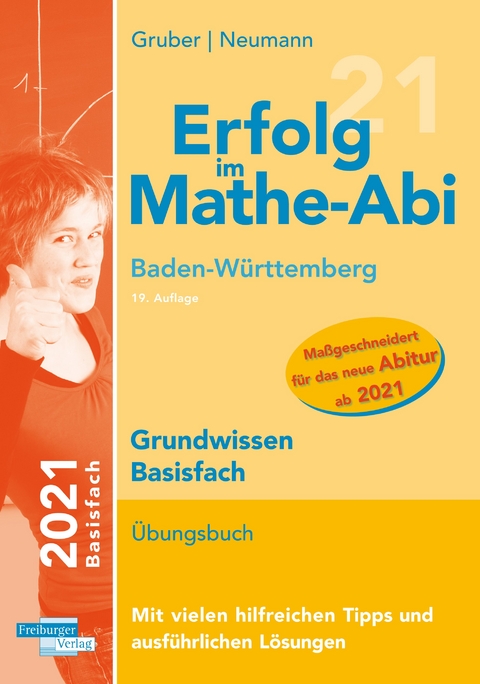 Erfolg im Mathe-Abi 2021 Grundwissen Basisfach Baden-Württemberg - Helmut Gruber, Robert Neumann