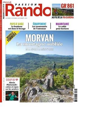 Passion rando : le magazine des randonnées de la FFRP, n° 49. Morvan : la montagne oubliée : de la Nièvre à la Saône-... -  Revue