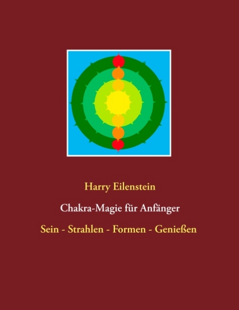 Chakra-Magie für Anfänger - Harry Eilenstein