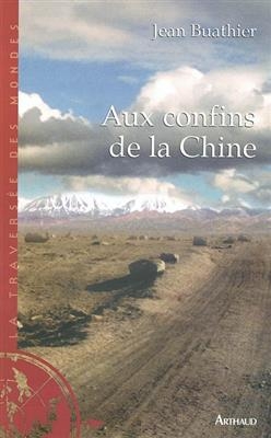 Aux confins de la Chine - Jean Buathier