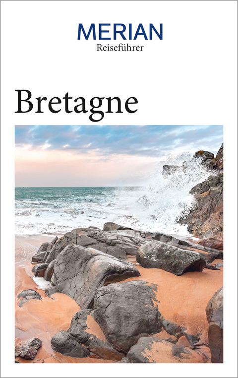 MERIAN Reiseführer Bretagne - Beate Kuhn-Delestre, Sandra Malt