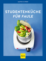 Studentenküche für Faule - Martin Kintrup