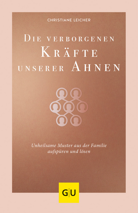 Die verborgenen Kräfte unserer Ahnen - Christiane Leicher