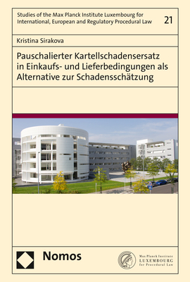 Pauschalierter Kartellschadensersatz in Einkaufs- und Lieferbedingungen als Alternative zur Schadensschätzung - Kristina Sirakova