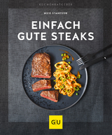 Einfach gute Steaks - Nico Stanitzok