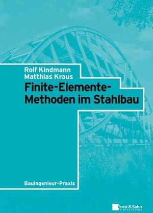 Finite-Elemente-Methoden im Stahlbau - Rolf Kindmann, Matthias Kraus