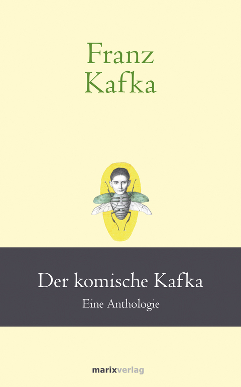 Franz Kafka: Der komische Kafka - Franz Kafka